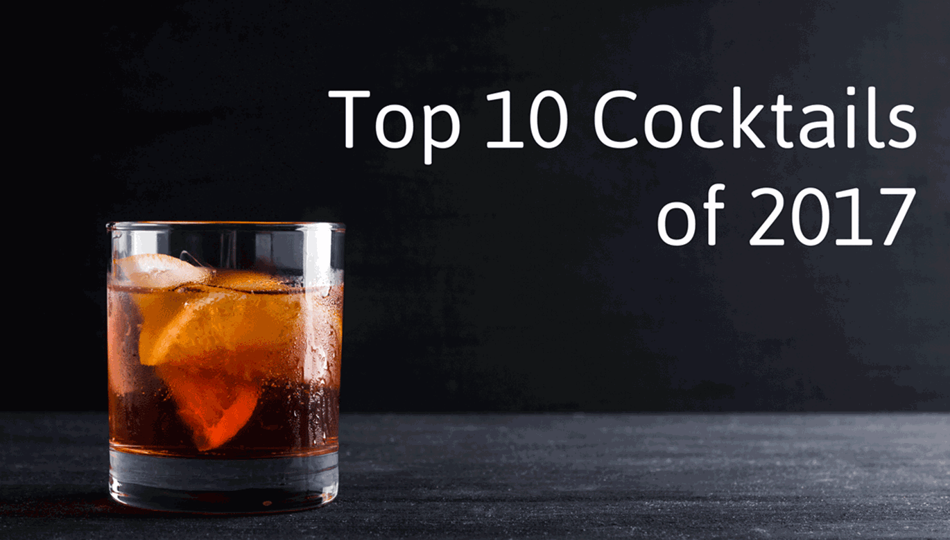 Our Top 10 Cocktail Recipes of 2017